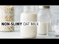 HOW TO MAKE OAT MILK | not slimy + secret trick