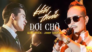 Khẳng Định Đẳng Cấp - Quốc Thiên & Jimmy Nguyễn live "Khói Thuốc Đợi Chờ, Anh Say Rồi, Mưa Tuyết.."