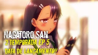 Nagatoro San 2 Temporada Ep 6 Data De Lançamento!! 