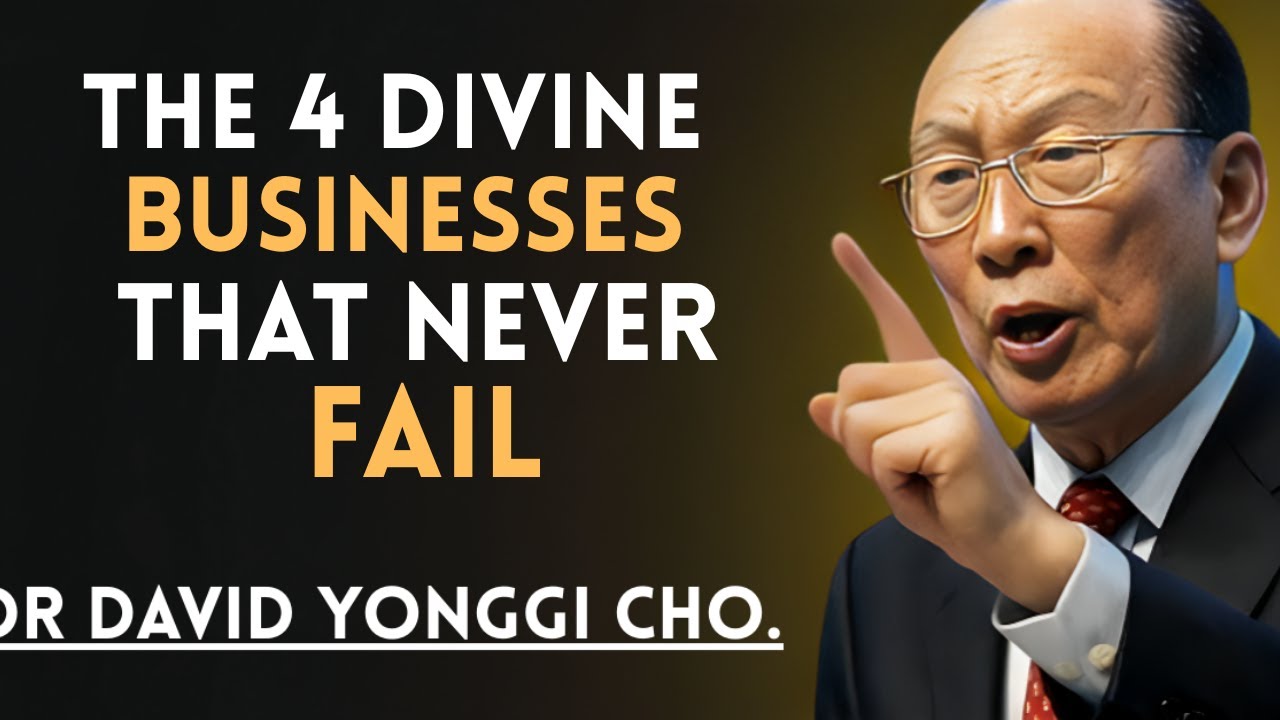 The 4 Divine Businesses That Never Fail | Life-Changing Motivation by Dr David Yongi Cho
