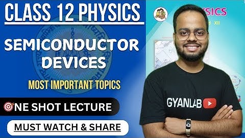 HSC 2025 | One Shot Lecture | Chp - 16 | Semiconductor Devices | Gyanlab | Ajay Patel