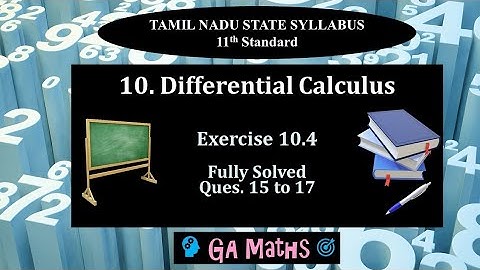 11th Maths | TN State Syllabus | 10.Differential Calculus |Exercise 10.4 |Q 15 to 17 | Fully Solved 