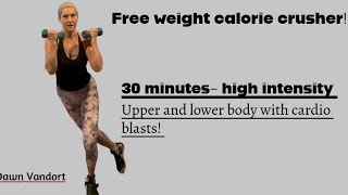 Free Weight lower and upper body workout/ high intensity with cardio blasts!! 