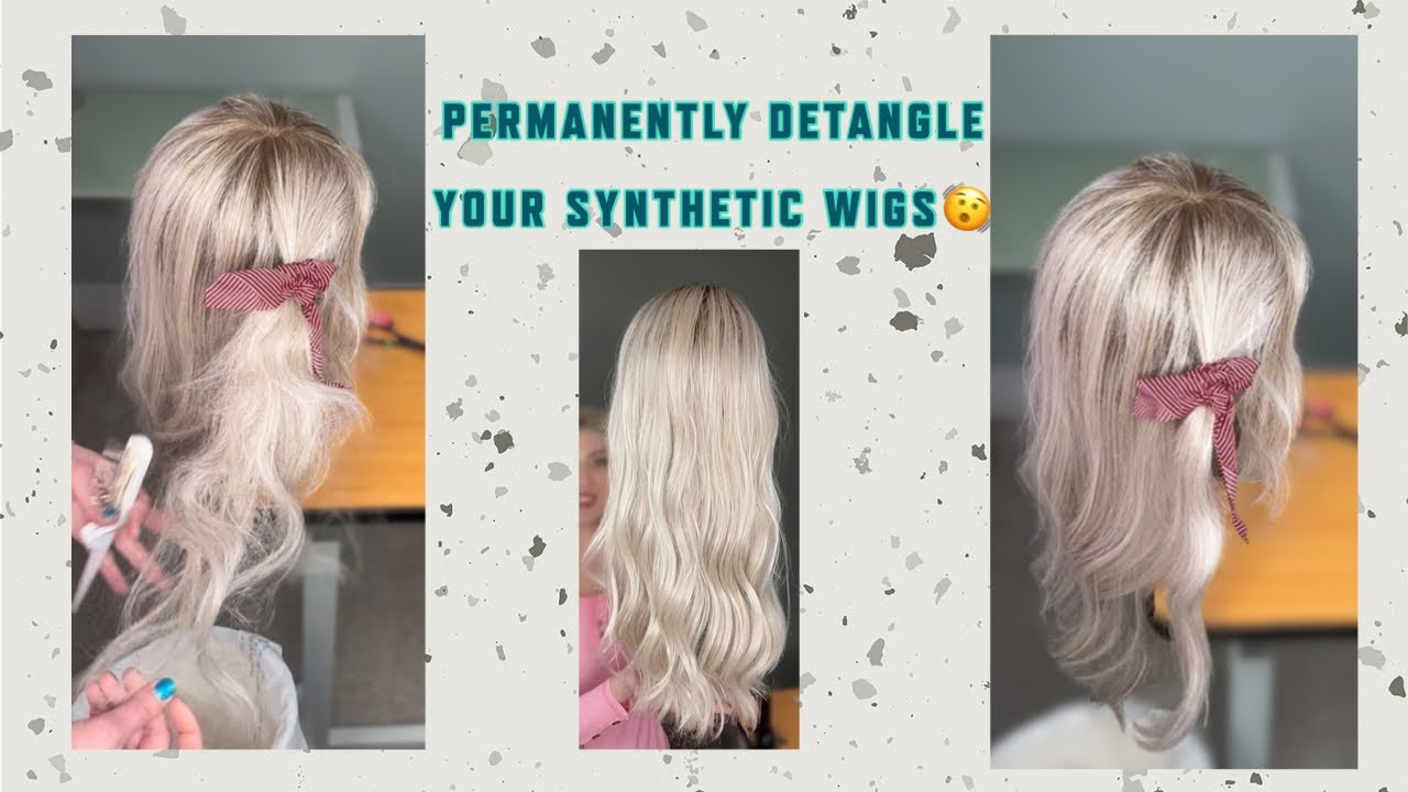 PERMANENTLY DETANGLE YOUR SYNTHETIC WIGS