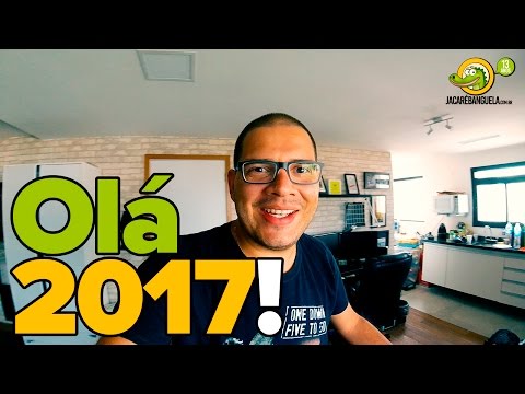 OLÁ 2017! - - VAMO NESSA!