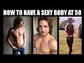  how to have a sexy body at 50