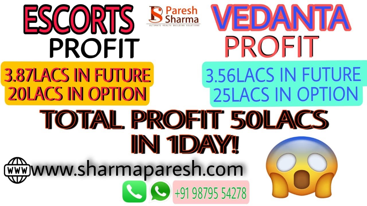 ESCORTS & VEDANTA PERFORMANCE|| TOTAL PROFIT 50LACS || PARESH SHARMA INDICATOR
