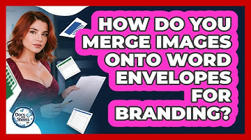 How Do You Merge Images Onto Word Envelopes For Branding? - Docs and Sheets Pro