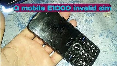 Q mobile E1000 invalid sim