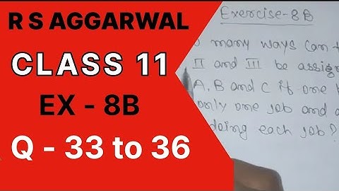 Permutations Ex 8B / Q no 33 to 36 R S Aggarwal Class 11th Math