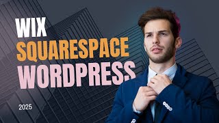 Wix vs Squarespace vs WordPress (2025)