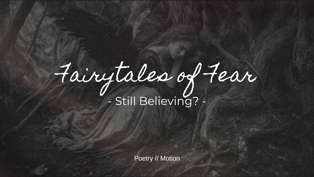 When Fear Overpowers Your Faith | Fairytales of Fear | Poetry // Motion