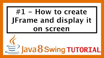 Java Swing Tutorial #1 - How to create JFrame and display it on screen