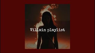 You asked for a fight, I'll give you war ⚔  A Villain Playlist