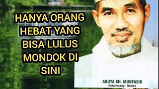 Abuya Munfasir Banten Pengasuh pondok tanpa nama yg husus menggembleng santri untk membersihkan hati