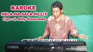 Karoke Hela Nasala Pillit | Official Musik Video HD Cipt : Billy Simarmata