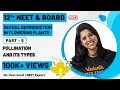 Sexual Reproduction in Flowering Plants Part-5 | Pollination and its Types | NEET Biology | Vedantu