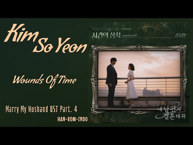 Kim So Yeon (김소연) – Wounds Of Time (시간의 상처) | Marry My Husband 내 남편과 결혼해줘 OST Part. 4 Lyrics Indo class=