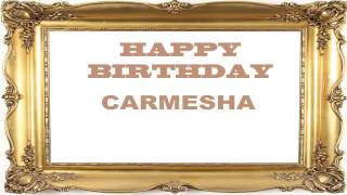 Carmesha   Birthday Postcards & Postales - Happy Birthday