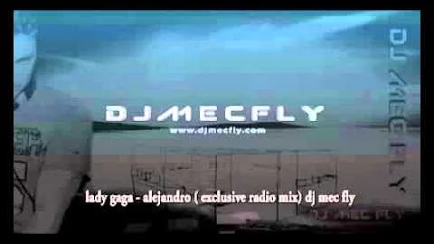 lady gaga - alejandro ( exclusive radio mix ) dj mec fly