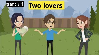 Two lovers part 1 | Animated story | English story | Learn english | Basic english