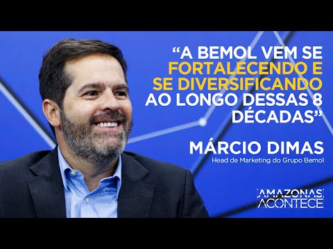 AMAZONAS ACONTECE - Márcio Dimas Vasconcelos ( MARKETING GRUPO BEMOL ) 26/03/2022