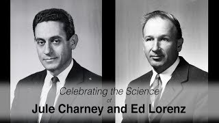 Celebrating the Science of Jule Charney and Ed Lorenz