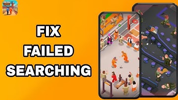 How To Fix And Solve Failed Searching On Prison Empire Tycoon App | Final Solution