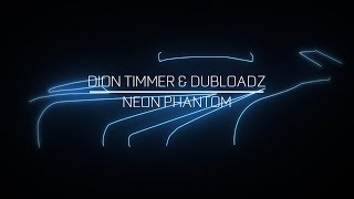 Dion Timmer X Dubloadz - Neon Phantom [Neon Visualz]