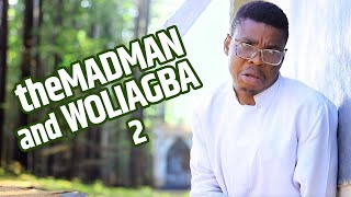 THE MADMAN AND WOLI AGBA 2