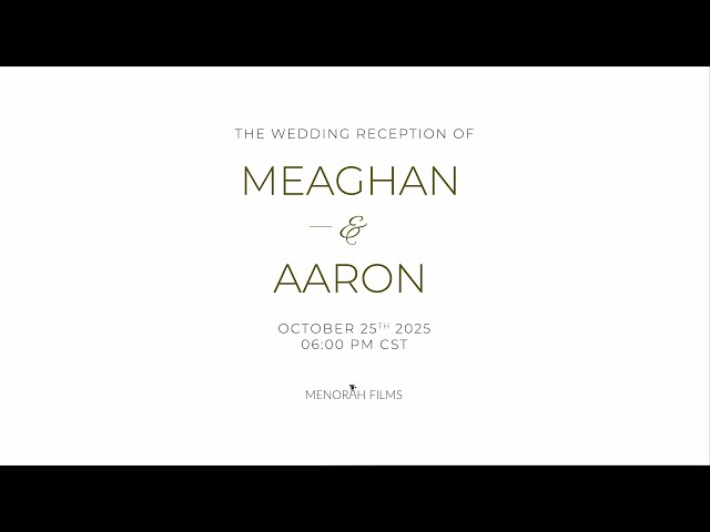 Meaghan & Aaron | 10.25.2025 | Wedding Reception | Livestream