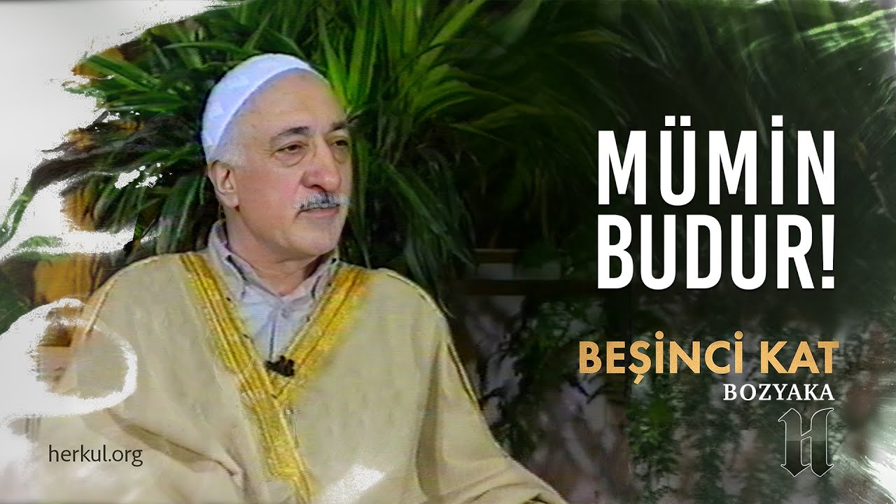 Mümin Budur! | Beşinci Kat | M. Fethullah Gülen Hocaefendi