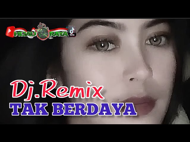 TAK BERDAYA‼️Dj.Remix class=