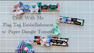 Craft With Me | Flag Tag & Paper Dangle Embellishment Tutorial