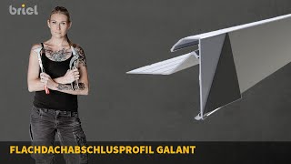 Montage Dachrandprofil Galant Flachdach von Briel | Sonja Theisen zeigt die fachgerechte Montage