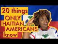 🇭🇹❤️20 things ONLY Haitian-Americans know❤️🇭🇹 Haitian Heritage Month