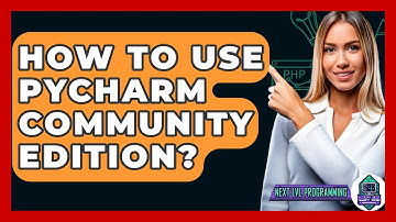 How To Use Pycharm Community Edition? - Next LVL Programming