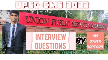 Interview questions which were asked to me || UPSC-CMS 2023 || By IAS and Other Doctors