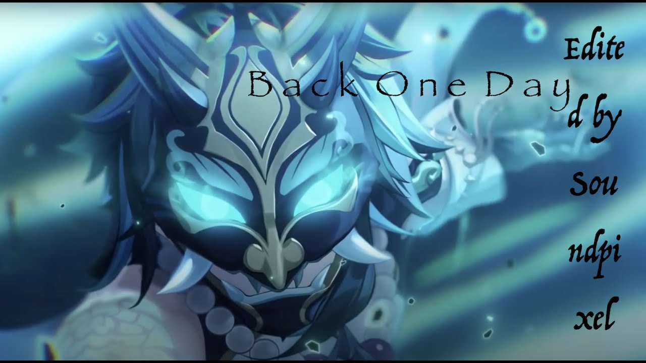 back-one-day-genshin-impact-gmv-amv-youtube