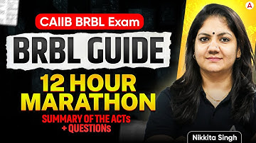 CAIIB BRBL Marathon 2025 | 12 Hours Non-Stop Revision | BRBL Acts Summary + MCQs | By Nikkita Singh