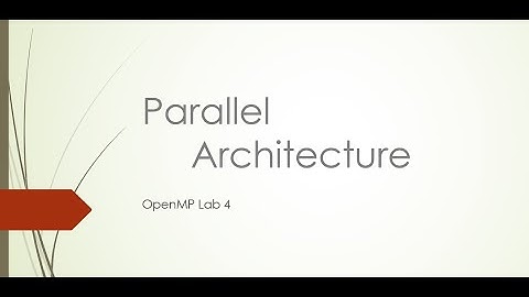 Parallel Architectures Lab 4 (OpenMP 4) | FCIS ASU