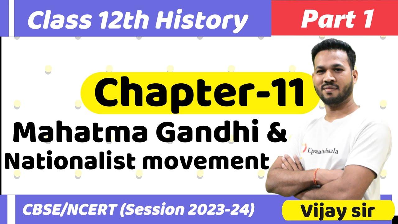 CLASS 12 HISTORY | Chapter 11 Mahatma Gandhi and the Nationalist ...