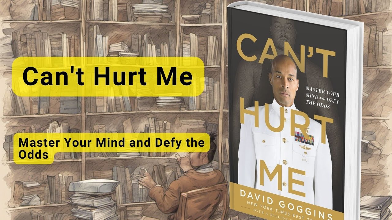 Can't Hurt Me: Master Your Mind and Defy the Odds