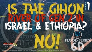 Is the GIHON River of Gen 2 in Israel \u0026 Ethiopia? Flood Series Part 6D