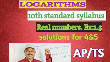 Logarithms Ex:1.5 Solutions /Real numbers/10th maths /exercise 1.5 only 4@5 sections) /AP@TS boards