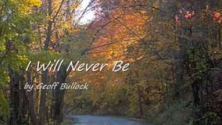 I Will Never Be by Geoff Bullock chords