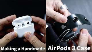 Making a Handmade AirPods 3 Case