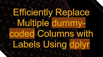 Efficiently Replace Multiple dummy-coded Columns with Labels Using dplyr