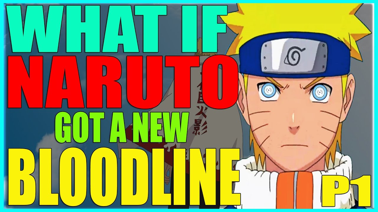 What If Naruto got a new bloodline part 1