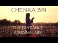 Chen kai bin  the distance original mix